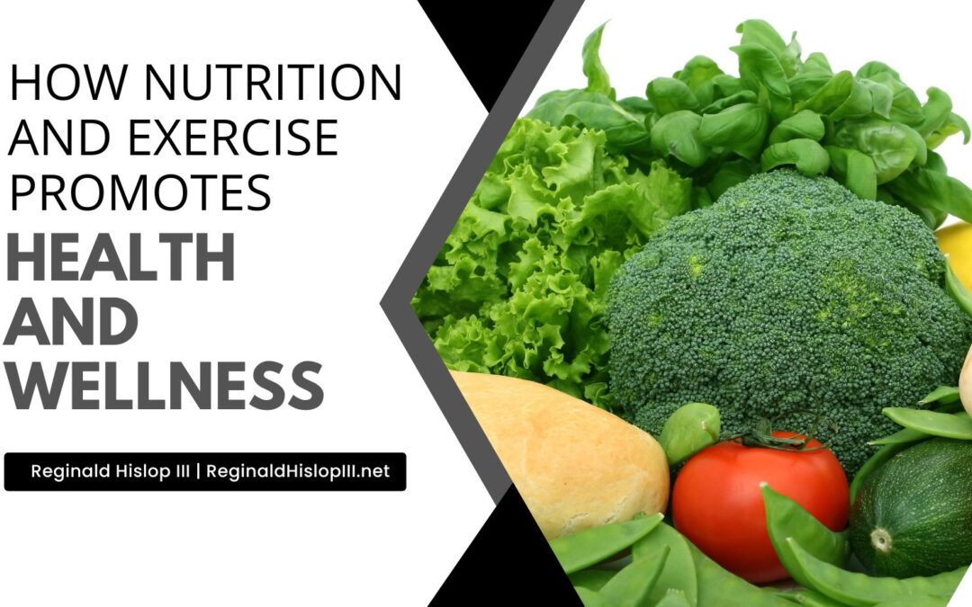 How Nutrition and Exercise Promotes Health and Wellness